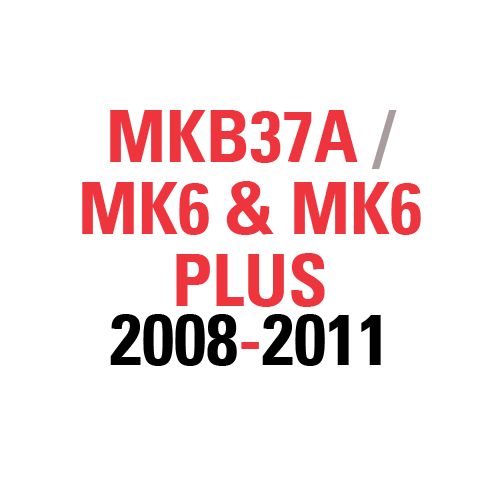 MK6 & MK6 PLUS / MKB37A 2008-2011